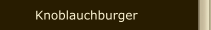 Knoblauchburger